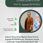 “Coğrafi Çevreye Uyum” Konulu Konferans 